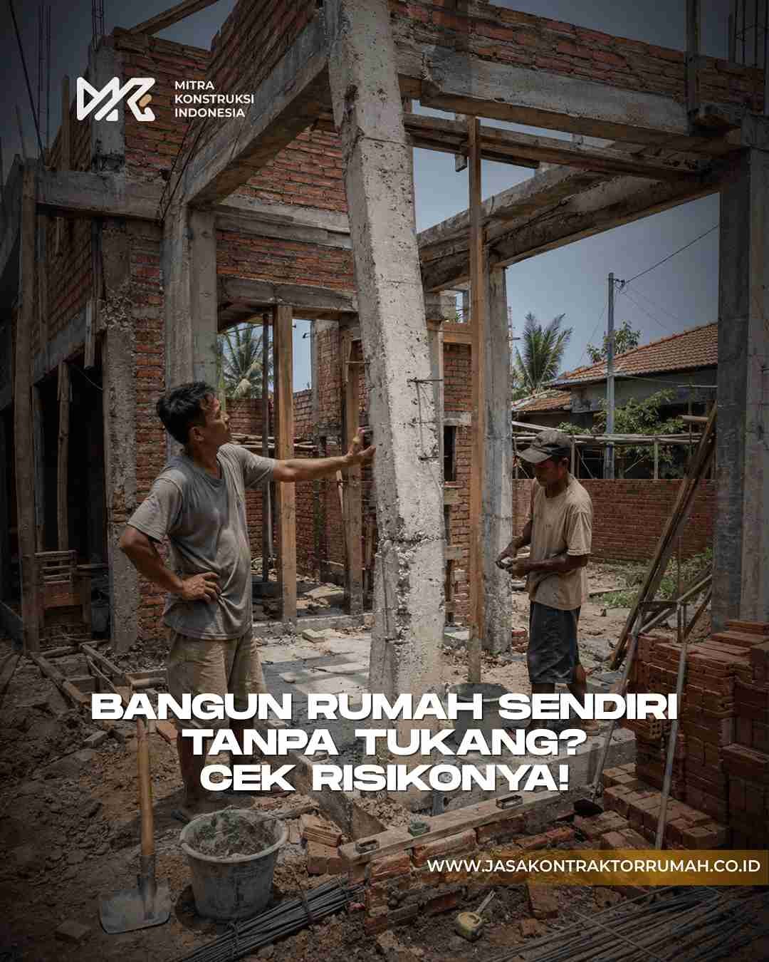 Bangun Rumah Sendiri Tanpa Tukang Berpengalaman
